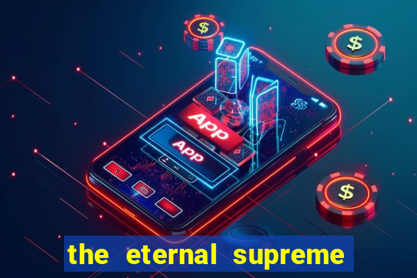 the eternal supreme pt br